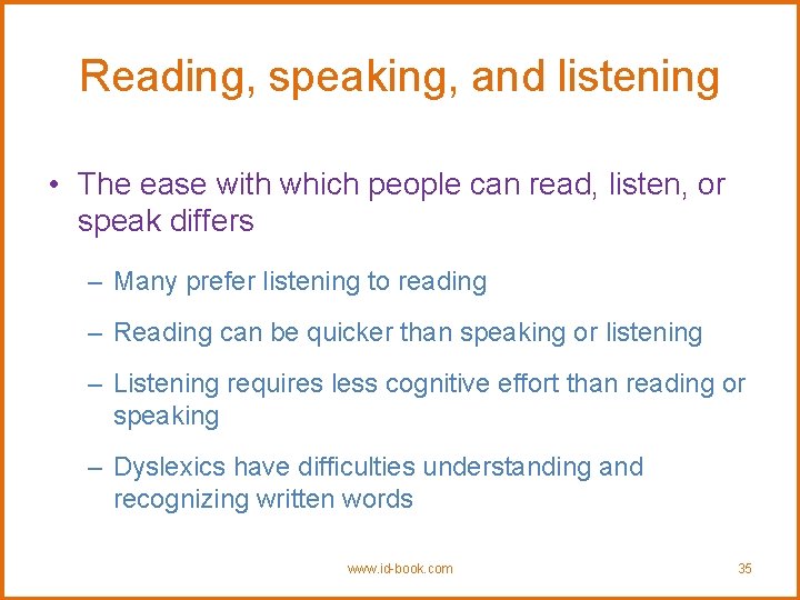 Reading, speaking, and listening • The ease with which people can read, listen, or