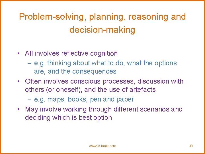 Problem-solving, planning, reasoning and decision-making • All involves reflective cognition – e. g. thinking