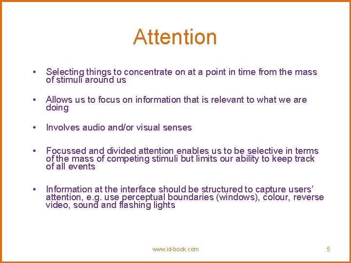 Attention • Selecting things to concentrate on at a point in time from the