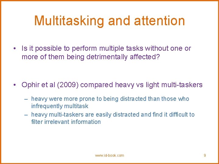Multitasking and attention • Is it possible to perform multiple tasks without one or