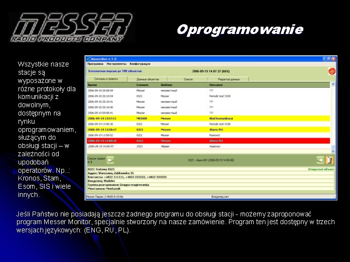 Oprogramowanie Wszystkie nasze stacje są wyposażone w różne protokoły dla komunikacji z dowolnym, dostępnym