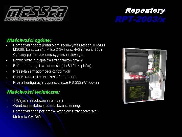 Repeatery RPT-2003/x Właściwości ogólne: - Kompatybilność z protokołami radiowymi: Messer UFR-M i M 3000,