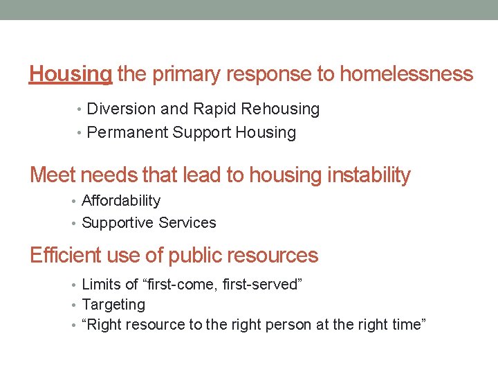 Housing the primary response to homelessness • Diversion and Rapid Rehousing • Permanent Support