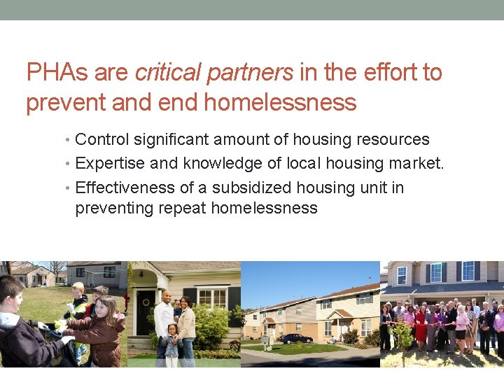 PHAs are critical partners in the effort to prevent and end homelessness • Control