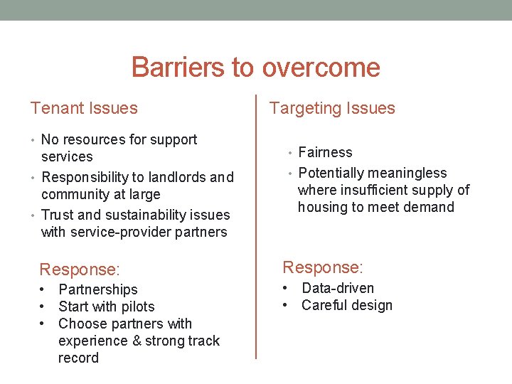 Barriers to overcome Tenant Issues • No resources for support services • Responsibility to