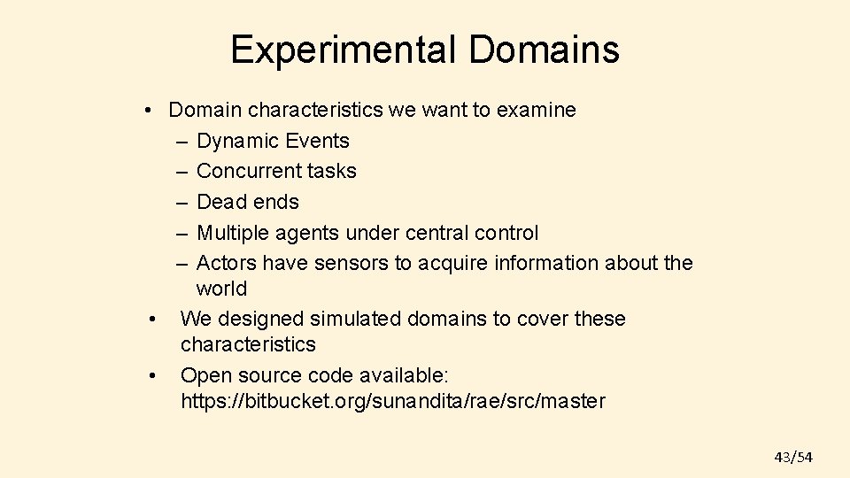 Experimental Domains • Domain characteristics we want to examine – Dynamic Events – Concurrent