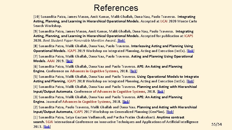 References [10] Sunandita Patra, James Mason, Amit Kumar, Malik Ghallab, Dana Nau, Paolo Traverso.