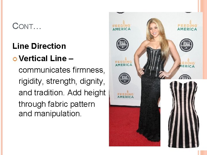 CONT… Line Direction Vertical Line – communicates firmness, rigidity, strength, dignity, and tradition. Add