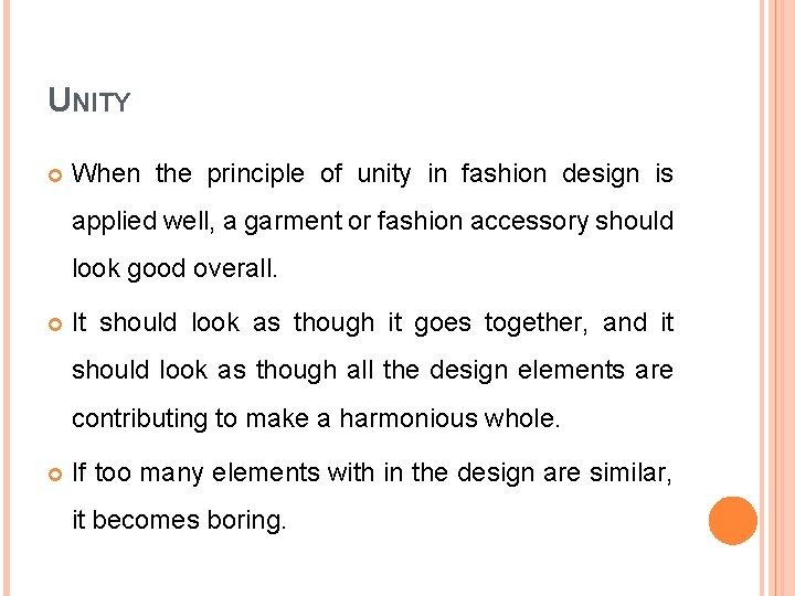 UNITY When the principle of unity in fashion design is applied well, a garment