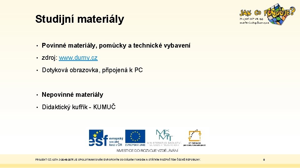 Studijní materiály • Povinné materiály, pomůcky a technické vybavení • zdroj: www. dumy. cz