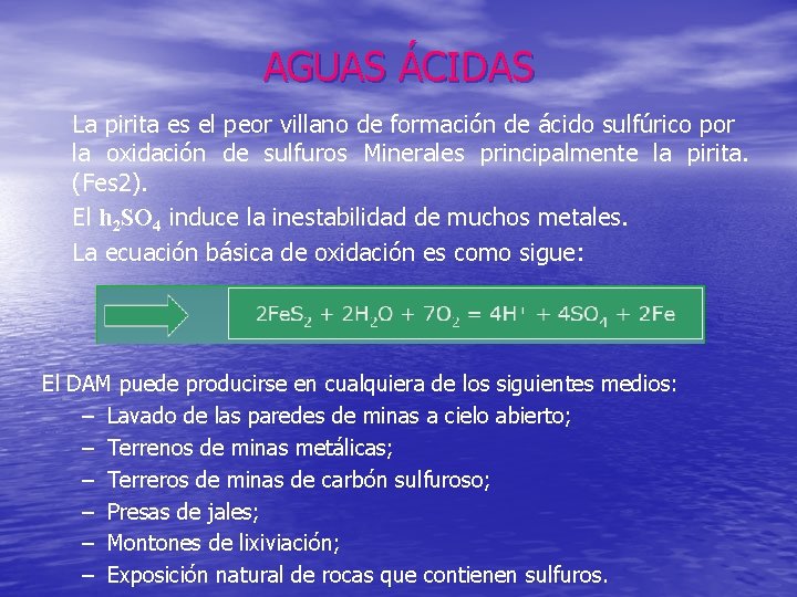 AGUAS ÁCIDAS La pirita es el peor villano de formación de ácido sulfúrico por