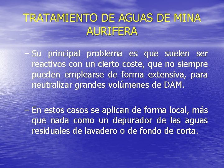 TRATAMIENTO DE AGUAS DE MINA AURIFERA – Su principal problema es que suelen ser