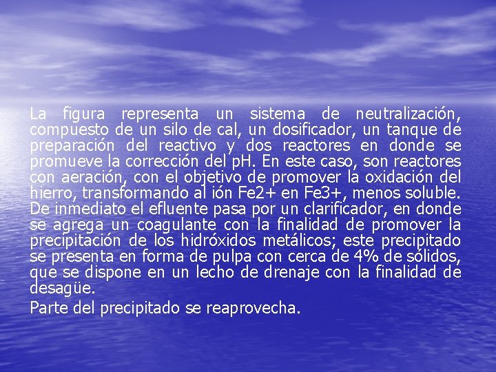 La figura representa un sistema de neutralización, compuesto de un silo de cal, un