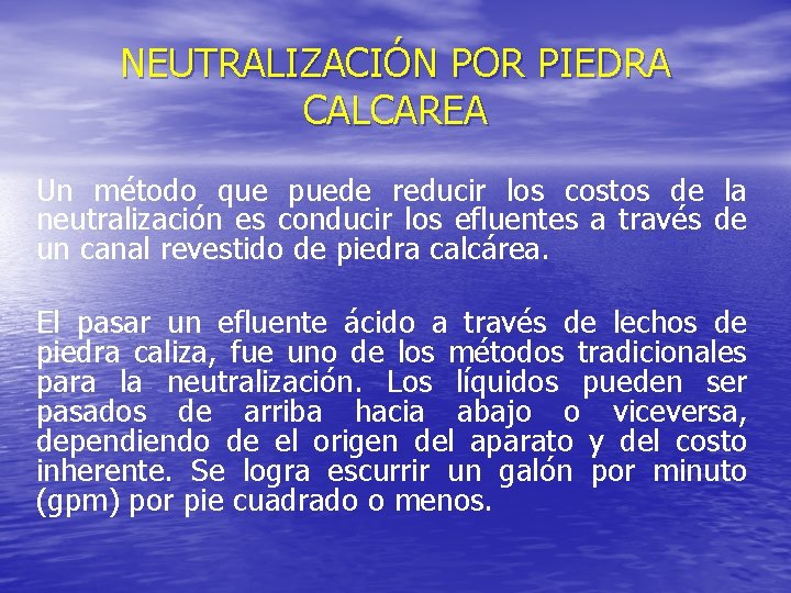 NEUTRALIZACIÓN POR PIEDRA CALCAREA Un método que puede reducir los costos de la neutralización