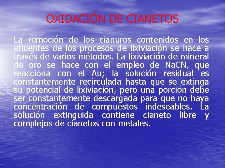 OXIDACIÓN DE CIANETOS La remoción de los cianuros contenidos en los efluentes de los