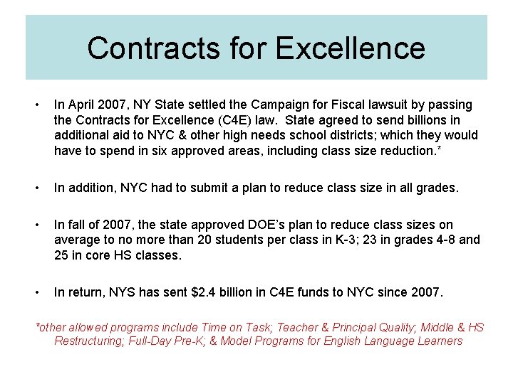 Contracts for Excellence • In April 2007, NY State settled the Campaign for Fiscal