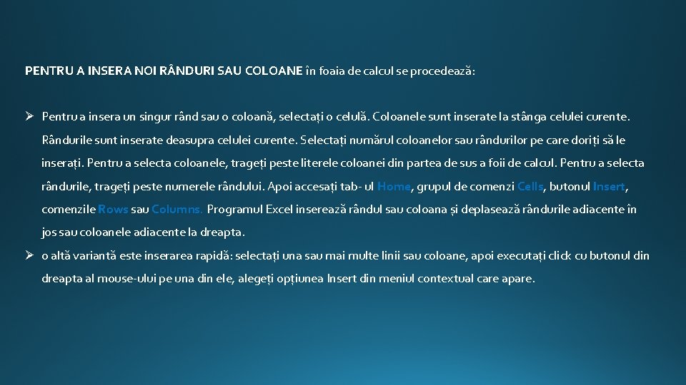 PENTRU A INSERA NOI R NDURI SAU COLOANE în foaia de calcul se procedează: