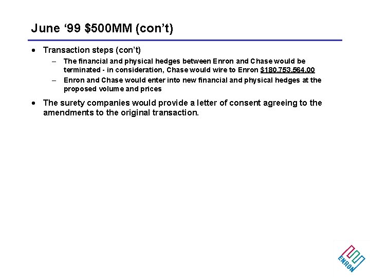 June ‘ 99 $500 MM (con’t) · Transaction steps (con’t) – The financial and