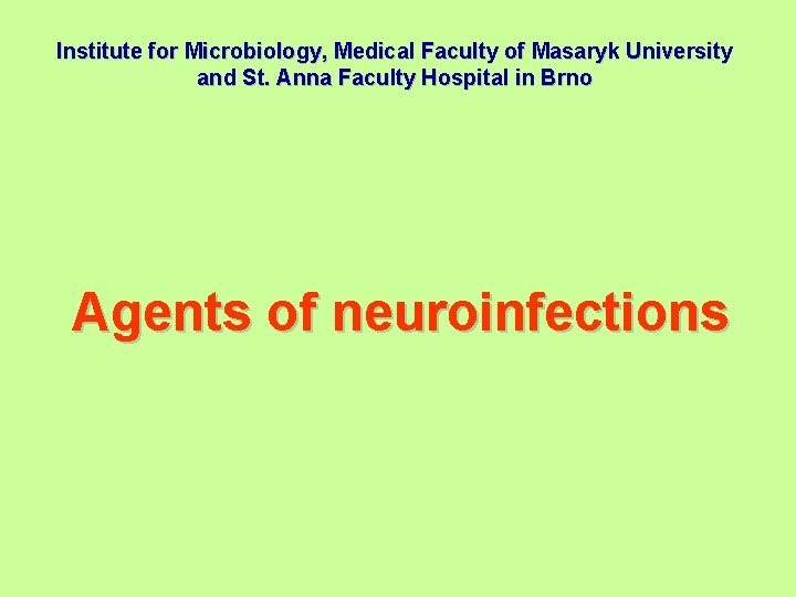 Institute for Microbiology, Medical Faculty of Masaryk University and St. Anna Faculty Hospital in