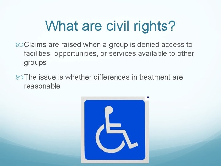 What are civil rights? Claims are raised when a group is denied access to