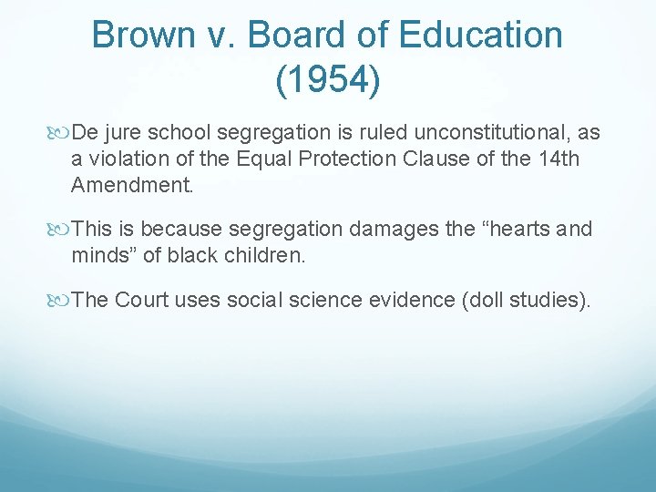 Brown v. Board of Education (1954) De jure school segregation is ruled unconstitutional, as