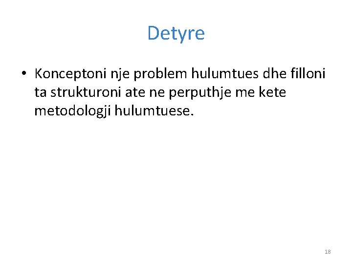 Detyre • Konceptoni nje problem hulumtues dhe filloni ta strukturoni ate ne perputhje me