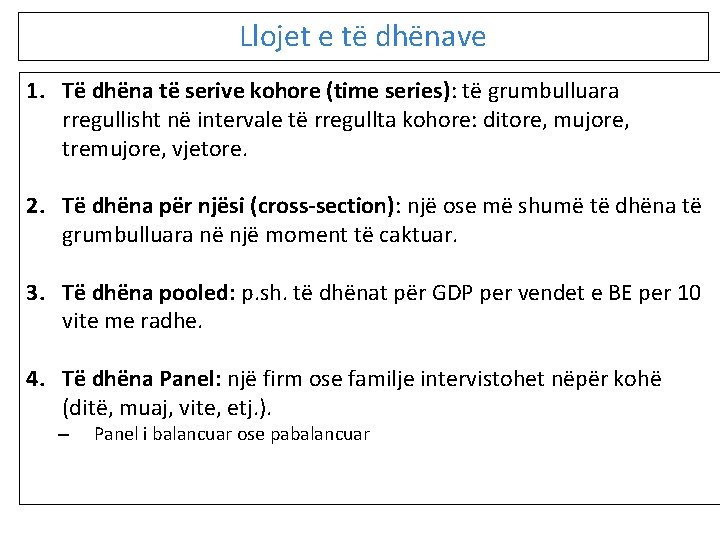 Llojet e të dhënave 1. Të dhëna të serive kohore (time series): të grumbulluara