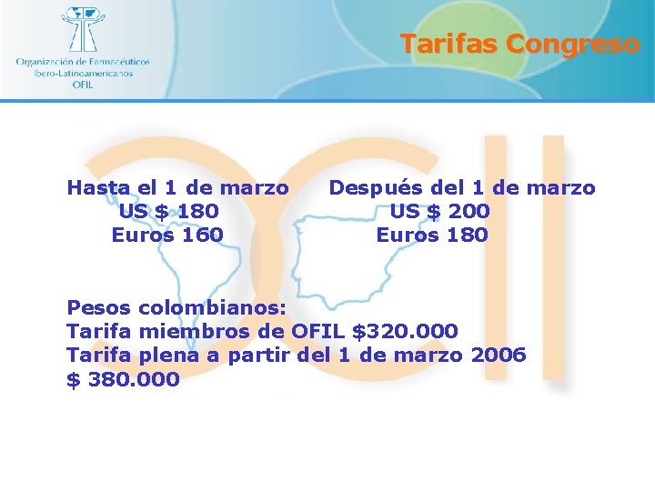 Tarifas Congreso Hasta el 1 de marzo US $ 180 Euros 160 Después del