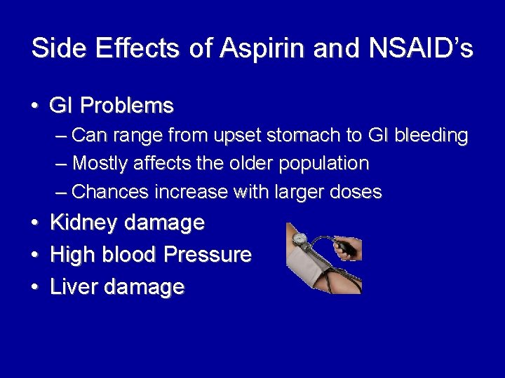 Side Effects of Aspirin and NSAID’s • GI Problems – Can range from upset