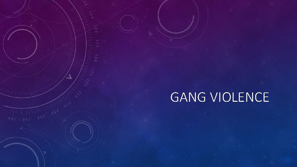 GANG VIOLENCE 