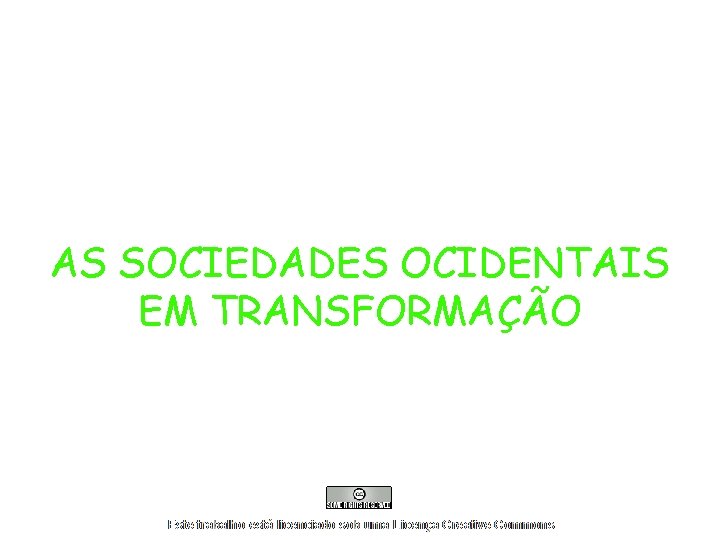 AS SOCIEDADES OCIDENTAIS EM TRANSFORMAÇÃO 