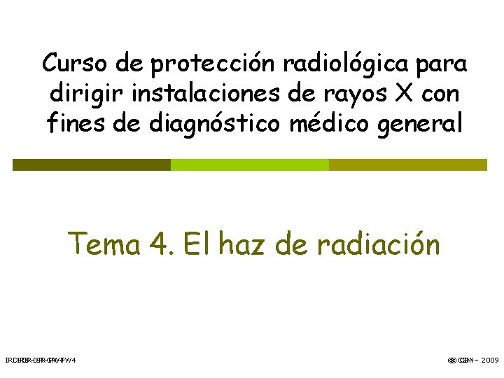 Curso de protección radiológica para dirigir instalaciones de rayos X con fines de diagnóstico