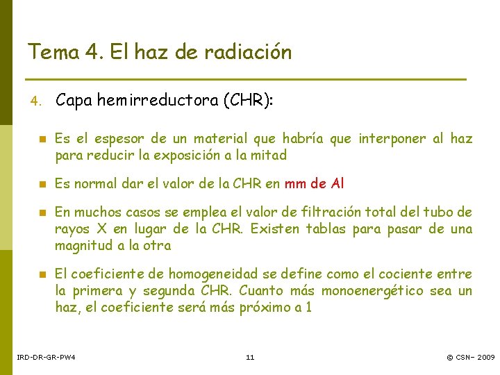 Tema 4. El haz de radiación 4. n n Capa hemirreductora (CHR): Es el