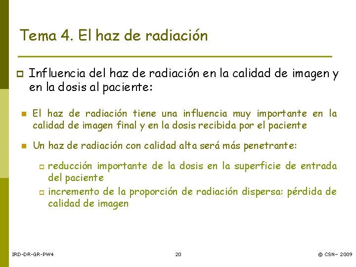 Tema 4. El haz de radiación p n n Influencia del haz de radiación