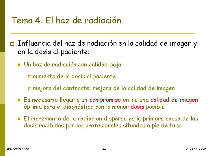 Tema 4. El haz de radiación p Influencia del haz de radiación en la