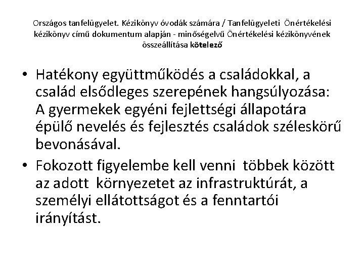 Országos tanfelügyelet. Kézikönyv óvodák számára / Tanfelügyeleti Önértékelési kézikönyv című dokumentum alapján - minőségelvű