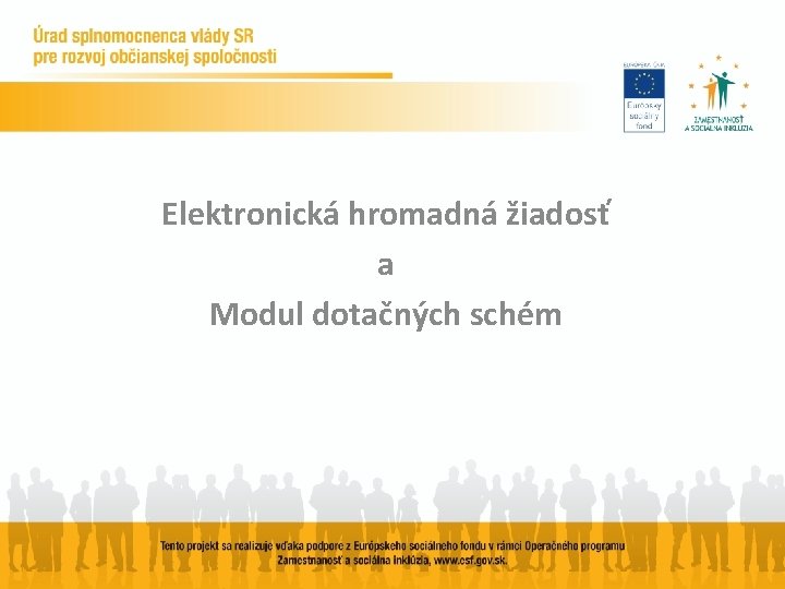 Elektronická hromadná žiadosť a Modul dotačných schém 