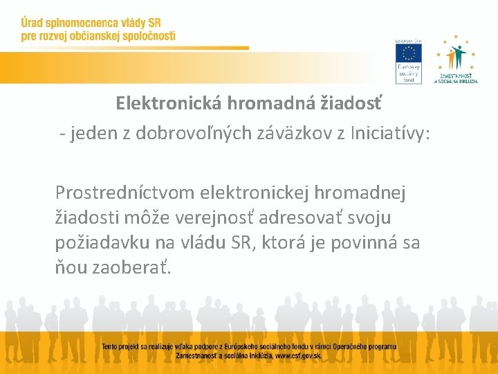 Elektronická hromadná žiadosť - jeden z dobrovoľných záväzkov z Iniciatívy: Prostredníctvom elektronickej hromadnej žiadosti