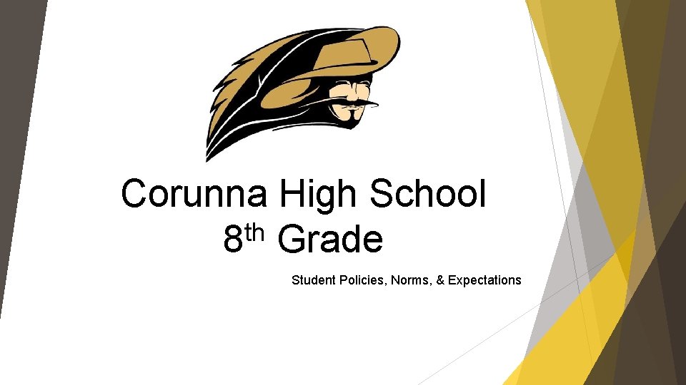 Corunna High School th 8 Grade Student Policies, Norms, & Expectations 