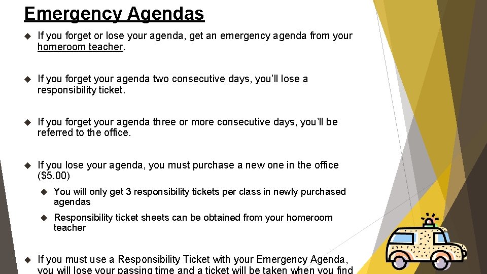 Emergency Agendas If you forget or lose your agenda, get an emergency agenda from