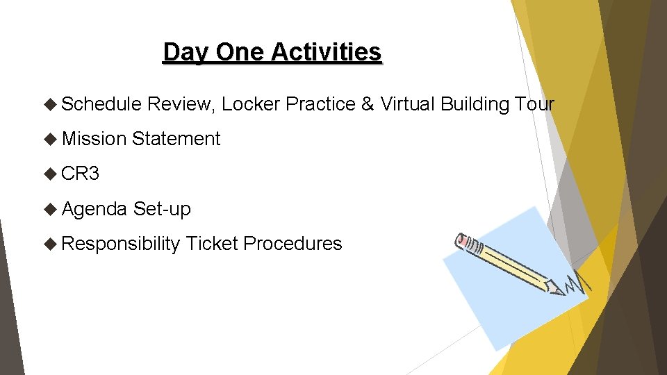 Day One Activities Schedule Mission Review, Locker Practice & Virtual Building Tour Statement CR