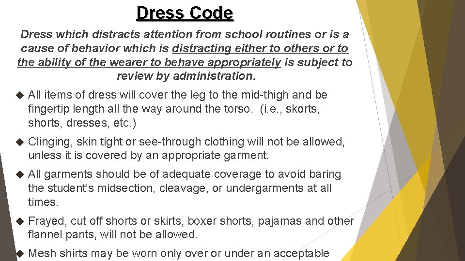 Dress Code Dress which distracts attention from school routines or is a cause of
