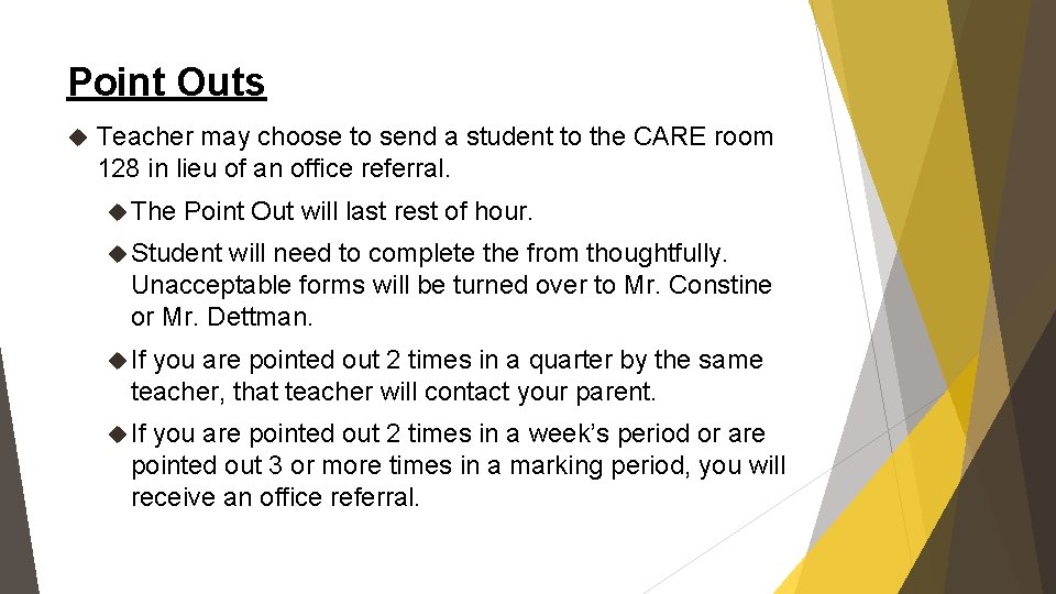 Point Outs Teacher may choose to send a student to the CARE room 128