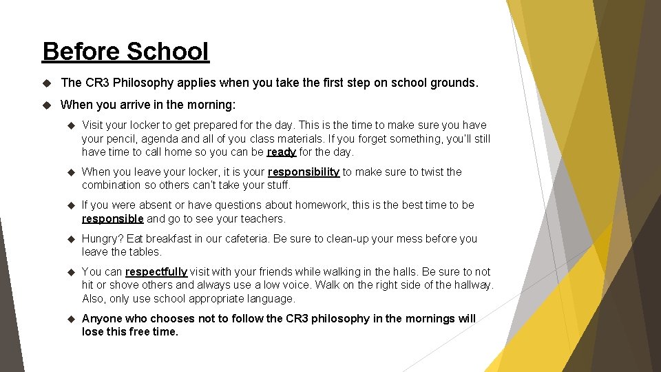 Before School The CR 3 Philosophy applies when you take the first step on