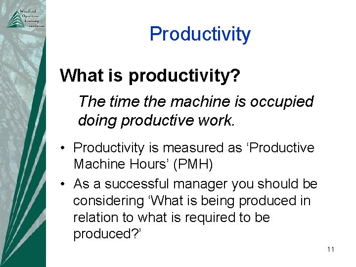 Productivity What is productivity? The time the machine is occupied doing productive work. •