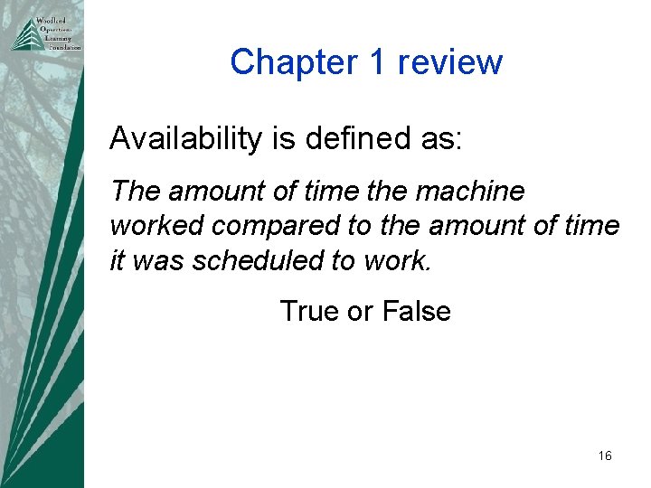 Chapter 1 review Availability is defined as: The amount of time the machine worked