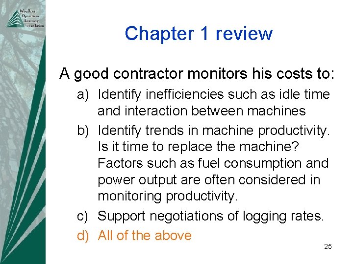 Chapter 1 review A good contractor monitors his costs to: a) Identify inefficiencies such