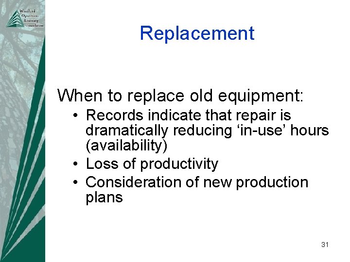Replacement When to replace old equipment: • Records indicate that repair is dramatically reducing
