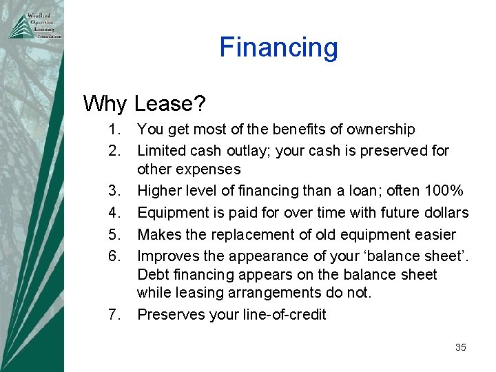 Financing Why Lease? 1. 2. 3. 4. 5. 6. 7. You get most of