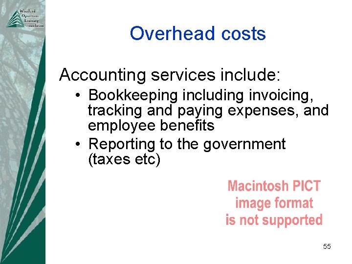 Overhead costs Accounting services include: • Bookkeeping including invoicing, tracking and paying expenses, and